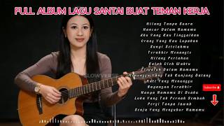 FULL ALBUM LAGU SANTAI ENAK BUAT TEMAN KERJA | Hilang Tanpa Suara – Pop Slow Rock Slowverse