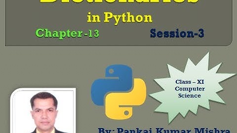 Dictionaries in Python, Session-3 By: Pankaj Kumar Mishra