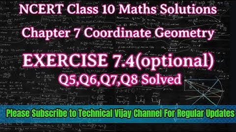 Chapter 7 Exercise 7.4 Q5 to Q8  Coordinate Geometry Class 10 Maths NCERT in English Technical Vijay