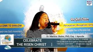 CELEBRATE THE RISEN CHRIST |             Dr. Martins Batire, PhD, Esq  / Apostle