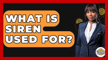 What Is Siren Used For? - CryptoBasics360.com