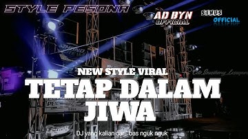DJ TETAP DALAM JIWA NEW STYLE VIRAL DJ YANG KALIAN CARI CARI