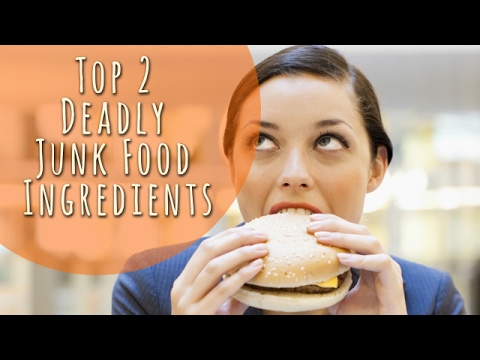 Top 2 Deadly Junk Food Ingredients - YouTube