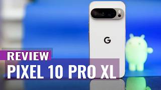Google Pixel 10 Pro XL Review: Why This Phone Feels Special