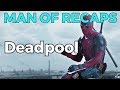 RECAP!!! - Deadpool