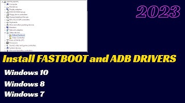 How to install FASTBOOT and ADB drivers on Windows 10/8/7 PC