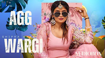 Agg Wargi - Shipra Goyal | Latest Punjabi Songs 2024 | New Punjabi Song