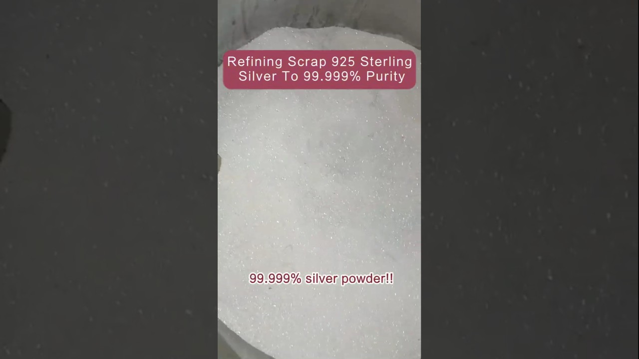 Refining Scrap 925 Sterling Silver To 99.999% Purity 
