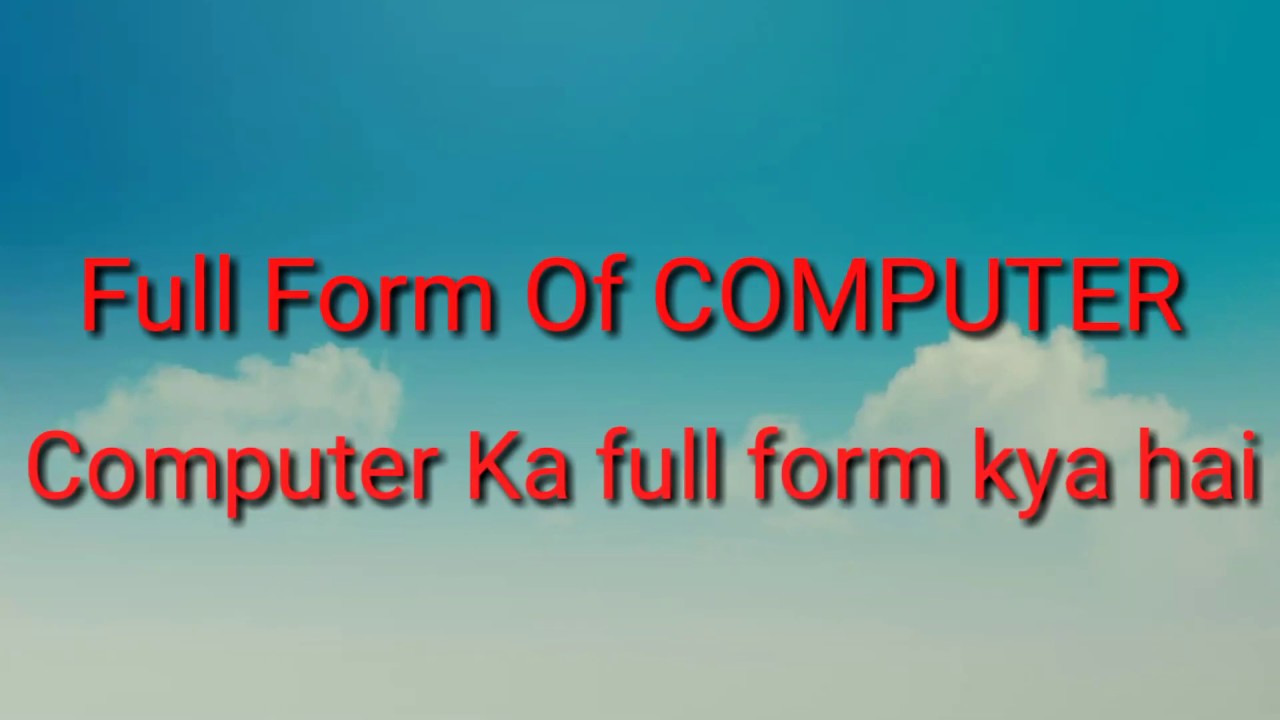 Computer Ka Full Formcomputer Ki Full Formenglishfull Form Of