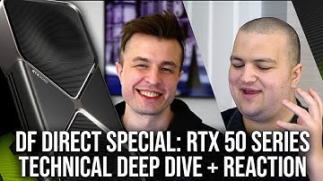 DF Direct Special: Inside Nvidia RTX 50-Series: Tech Deep Dive, AI, Features, Specs + More