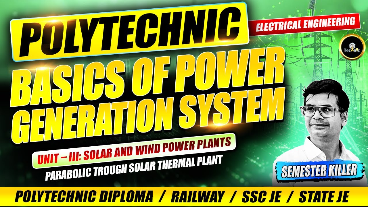 UNIT-III | Parabolic Trough Solar Thermal Plant | Basics of Power Generation |