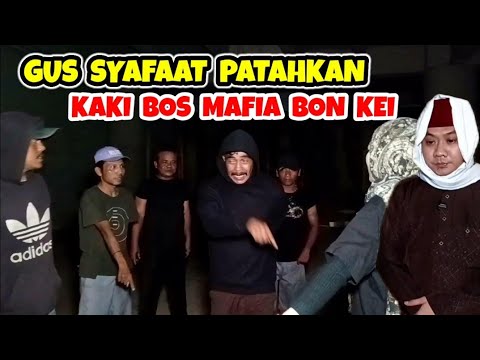 GUS SYAFAAT PATAHKAN KAKI MAFIA BON KEI