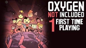 Oxygen Not Included - 1 - First Time Playing! (Let