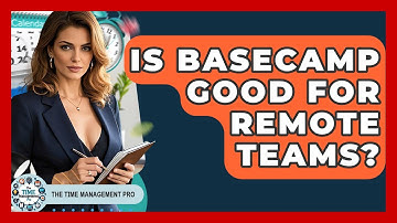 Is Basecamp Good For Remote Teams? - The Time Management Pro