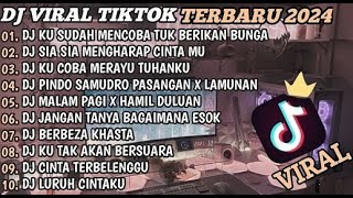 DJ TIKTOK TERBARU 2024 | DJ KU SUDAH MENCOBA TUK BERIKAN BUNGA | DJ SIA SIA MENGHARAP CINTAMU🎵FULL