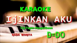 Izinkan Aku || Cip;Tagor Pangaribuan || Karaoke Nada Wanita D=DO