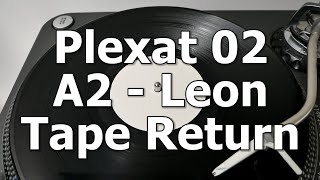 Plexat 02 - A2 - Leon - Tape Return
