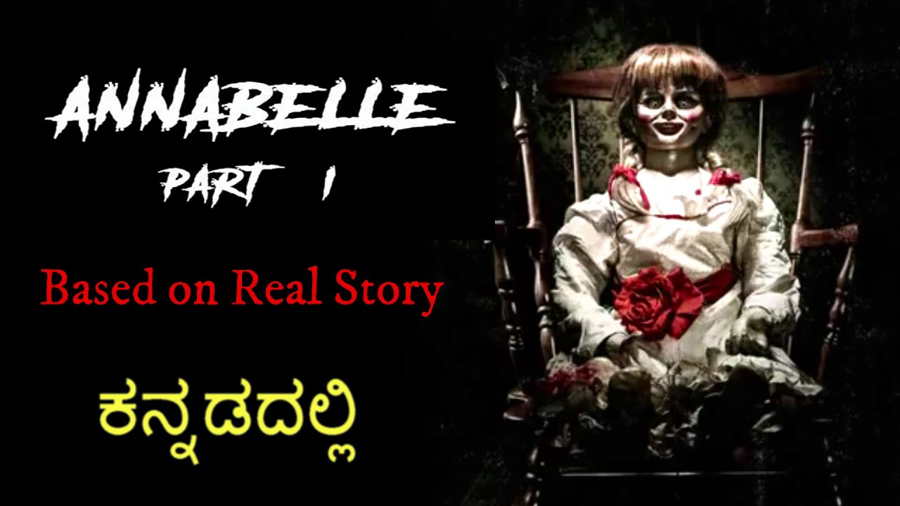 Annabelle Horror Movie Explained In Kannada Annabelle Part 1 True Story Youtube