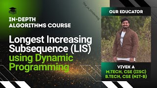 Longest Increasing Subsequence (LIS) using DP |  Algorithms Lecture 69 | The cs Underdog