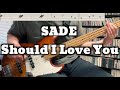 Sade - Should I Love You (Bass Cover) TABS in Video