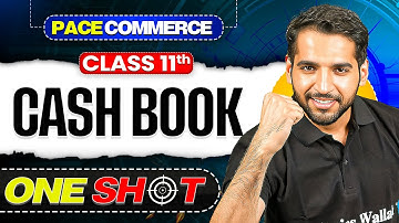 Cash Book Class 11 | Class 11 Accountancy One Shot🎯| Pace Commerce