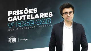 [OAB] Prisões cautelares (flagrante, preventiva e temporária)