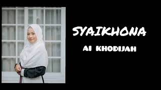 Lirik Syaikhona - Cover Ai Khodijah (Arab & terjemahnya)