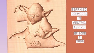 Learn to 3D model in Vectric Aspire. Episode 3. How to create a 3D model of Yoda from Star Wars.