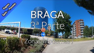 TOUR pela Cidade de BRAGA - Portugal - As Zonas Modernas !