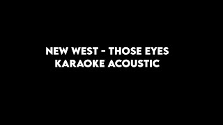 New West - Those Eyes (Karaoke Acoustic) | Suin