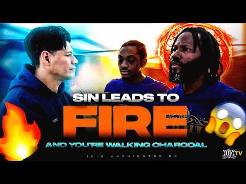 Sin Leads To Fire And You're Walking CHARCOAL
