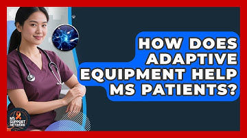 How Does Adaptive Equipment Help MS Patients? - MS Support Network