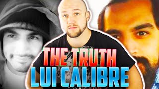 The Truth Behind Lui Calibre (my thoughts)
