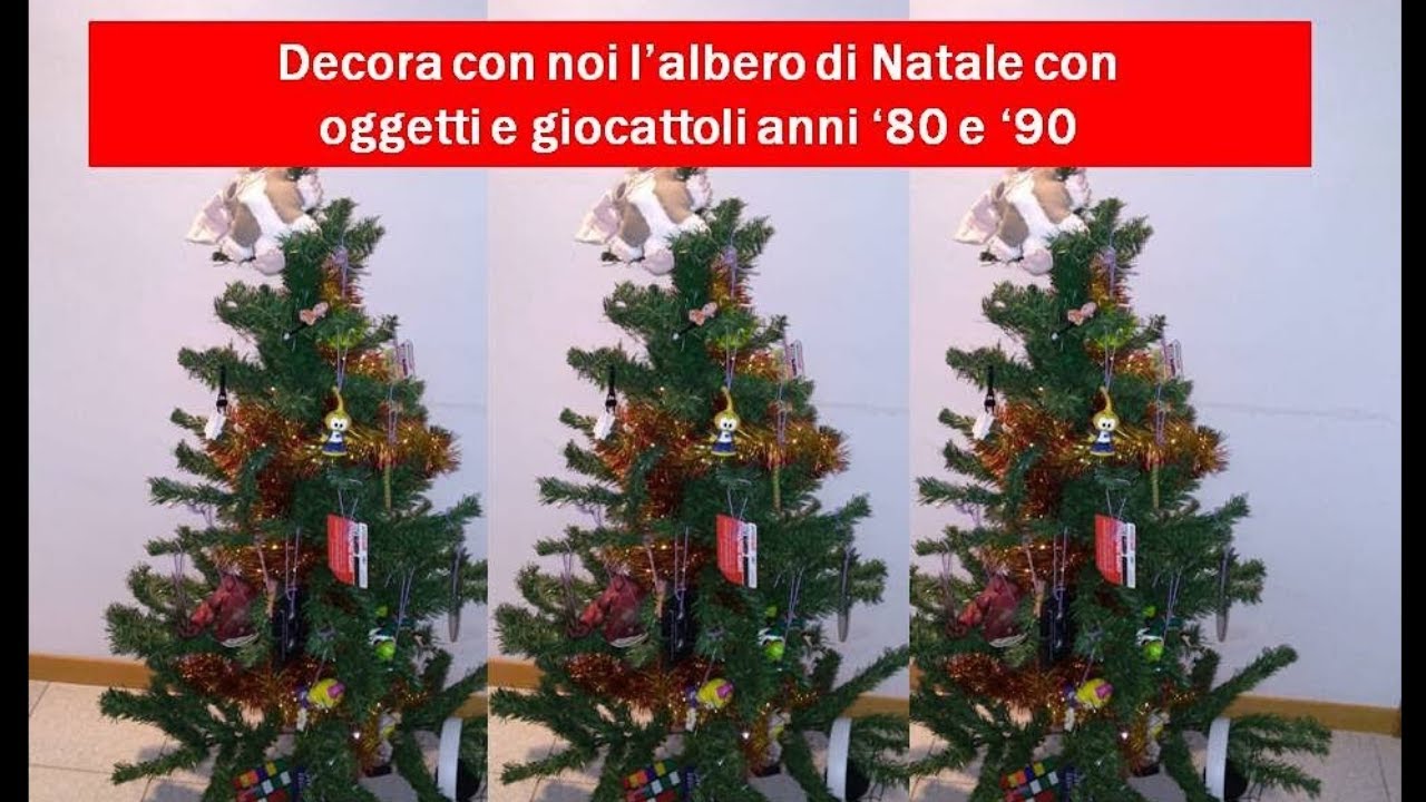 Decorazioni Natalizie Anni 80.Speciale Natale Il Nostro Albero Di Natale Anni 80 E 90 Youtube