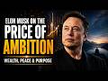 Elon Musk on the Price of Ambition… | Wealth, Peace & Purpose