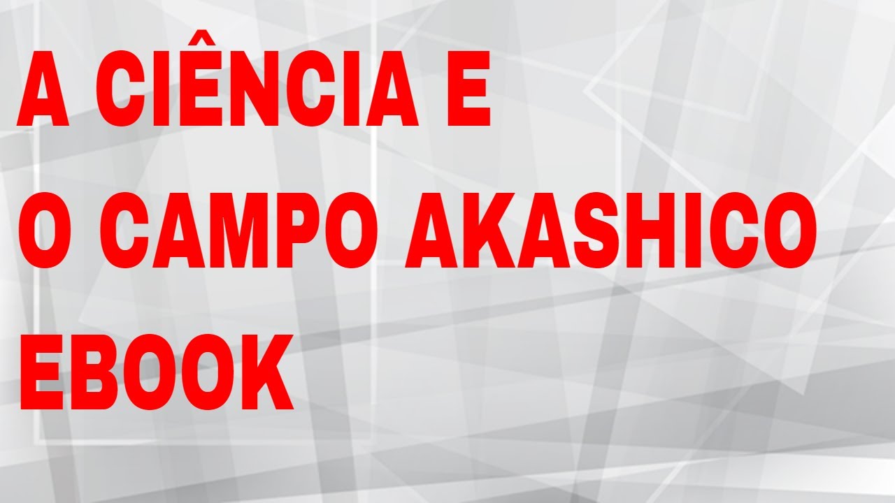 A ciência e o Campo Akáshico – Ervin Laszlo PARTE 1 - YouTube