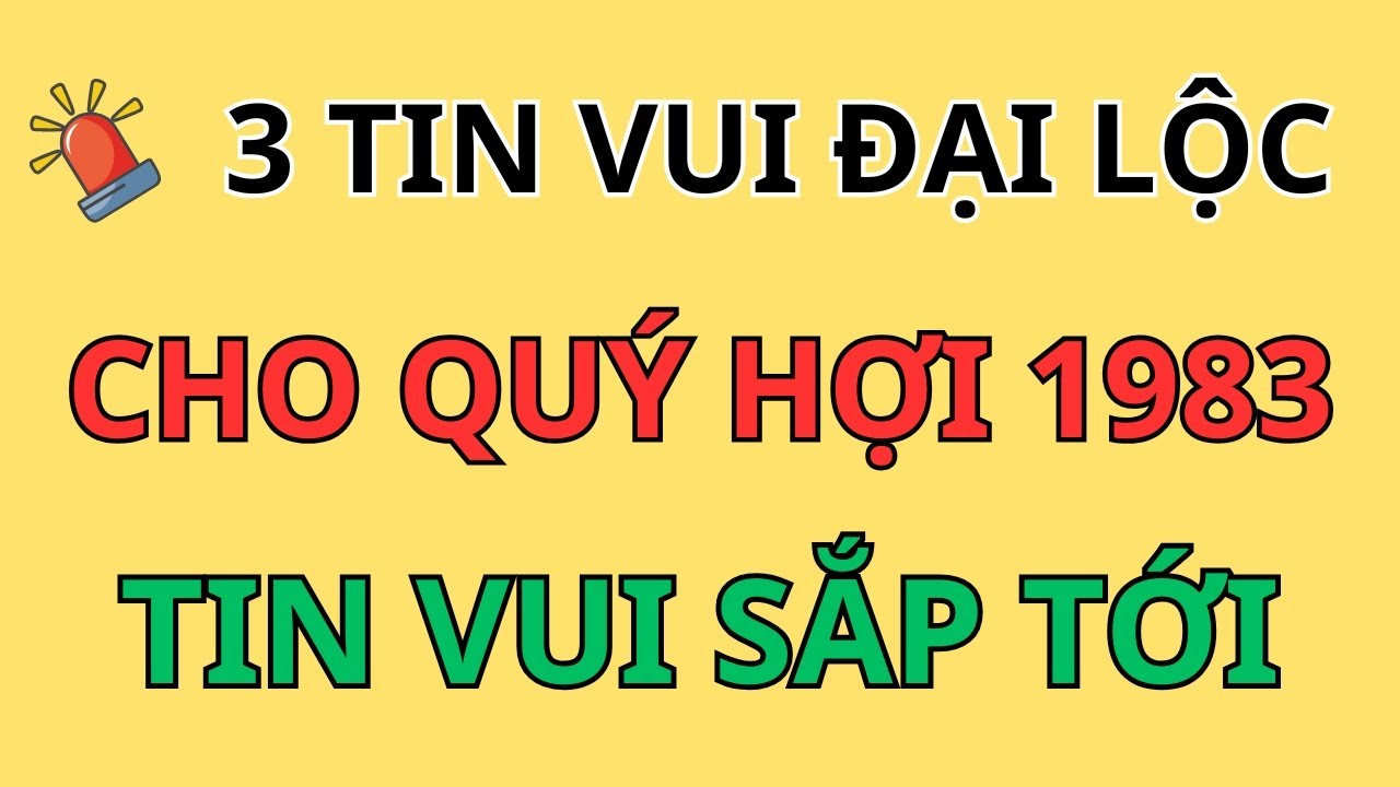 Quý Hợi 1983! Một Đời Gánh Vác Lo Cho Thiên Hạ, Giờ Là Lúc Bề Trên Trả Lễ 3 Tin Vui Đại Lộc Đang Đến