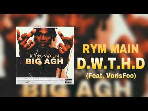 RYM Main D W T H D Feat RYM VorisFoo BIG AGH 