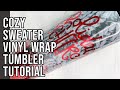 Cozy Sweater Vinyl Wrap Tumbler