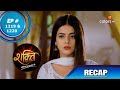 Shakti | शक्ति | Episode 1219 & 1220 | Recap