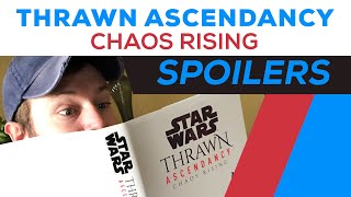 Star Wars: Thrawn Ascendancy Chaos Rising SPOILER Overview