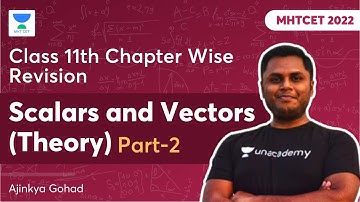 MHTCET 2022 | Class 11th Important Revision | Scalars and Vectors (Theory) | Part-2 | Ajinkya Gohad