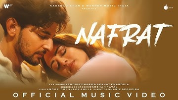 Nafrat Official Music Video | Darshan Raval |Sandipa D | Akshay K | Naushad Khan |IndieMusic