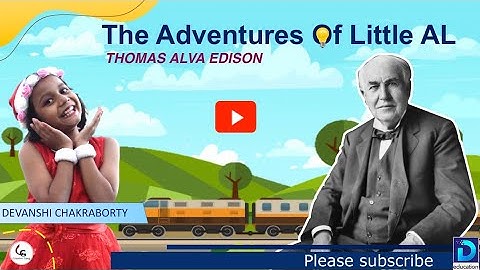 The Adventures of Little Al | English Story | Thomas Alva Edison | Real English | Grade 4