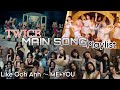 TWICE MAIN SONG PLAYLIST - The Story Goes On - 【カナルビ/日本語訳/歌詞】 Like Ooh Ahh ~ ME+YOU