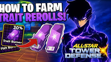 How To Farm Trait Rerolls (30+ Per hour) All Star Tower Defense X!
