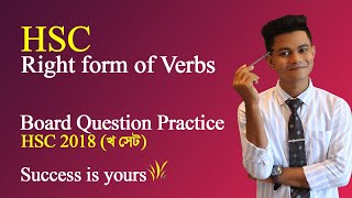 Right form of Verbs Board Question Practice. HSC 2018 Kha Set with Explanation. Pavel's HSC English.