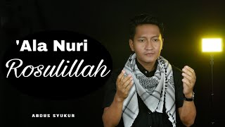 ALA NURI ROSULILLAH | على نور رسول الله | ABDUS SYUKUR (Official Cover Video)