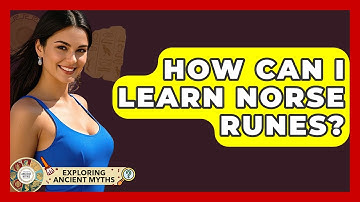 How Can I Learn Norse Runes? - Exploring Ancient Myths