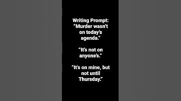 Writing Prompt 47: Same, but it’s Friday for me. #writingprompt